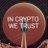 Crypto_We_Trust